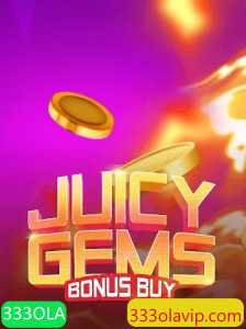 Descubra o Mundo do JuicyGemsBonusBuy e as Surpresas de 333OLA